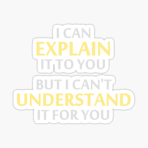 Item preview, Engineer's Motto Can't Understand It For You designed and sold by TheShirtYurt.