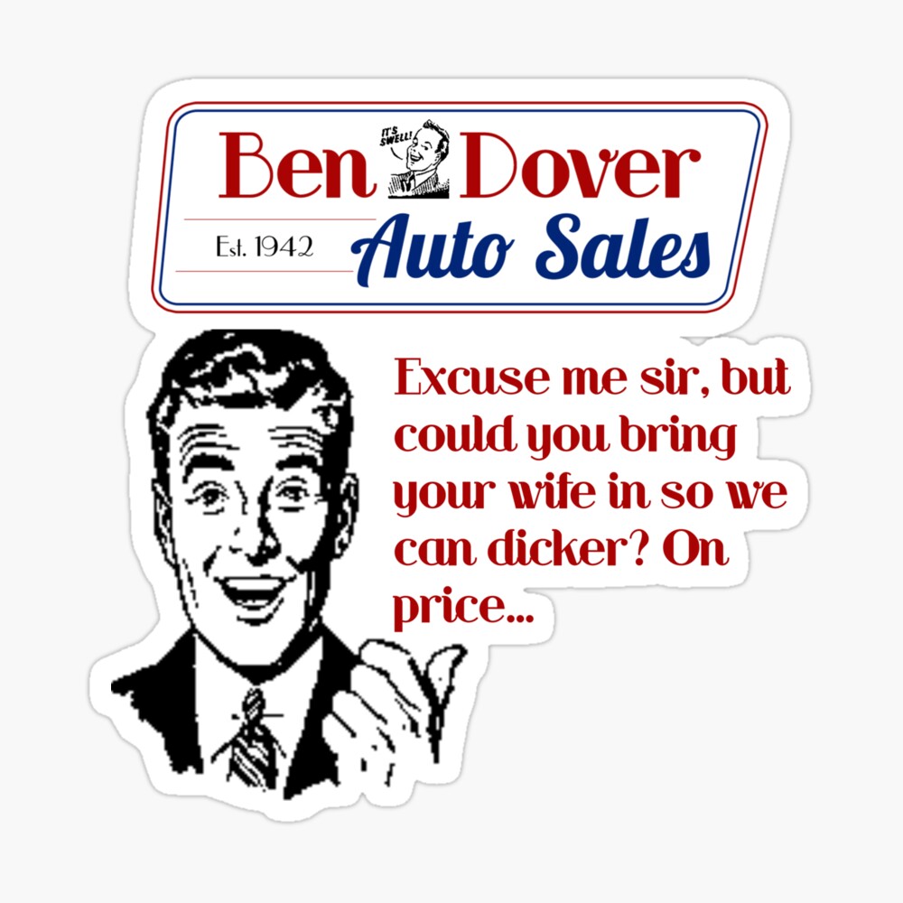 Ben Dover Auto Sales Dicker