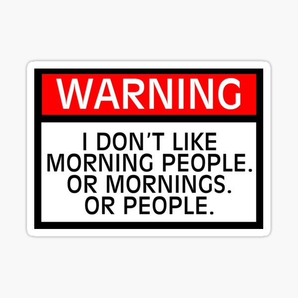 Item preview, Warning I don't like morning people. Or mornings. Or people. designed and sold by digerati.