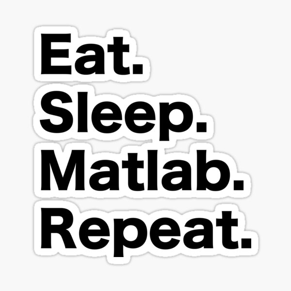 Eat Sleep Matlab Repeat Sticker