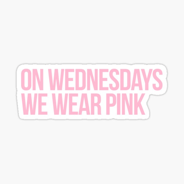 We wear pink - Mean Girls Quotes - Sticker