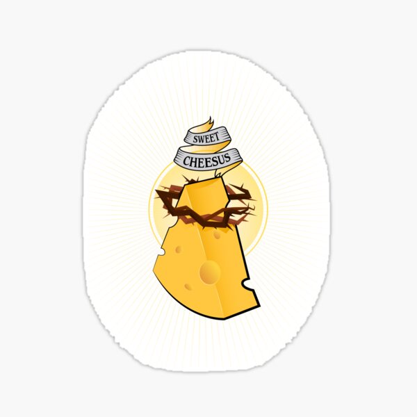 Sweet Cheesus Sticker