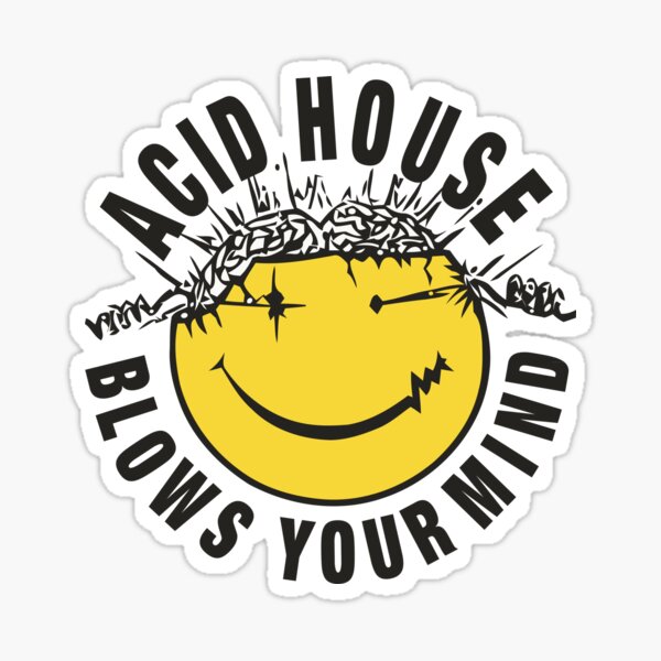 Acid House Blows Your Mind Sticker