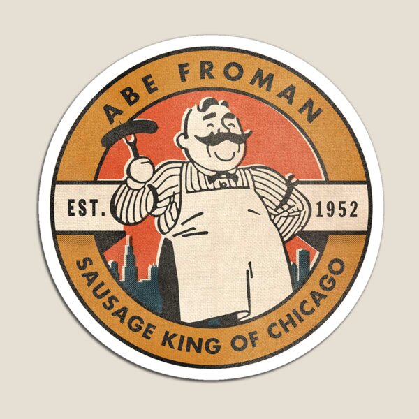 Item preview, Abe Froman - The Sausage King of Chicago designed and sold by twelfthman.