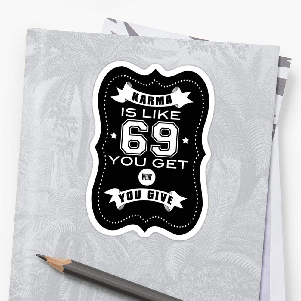 karma-is-like-69-sticker-by-wamtees-redbubble