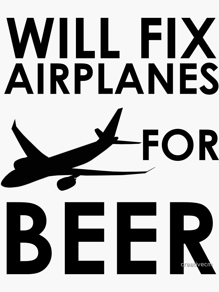 "Will Fix Airplanes For BEER" Sticker for Sale by creativecm Redbubble
