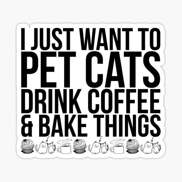 Pet Cats, Drink Coffee Sticker