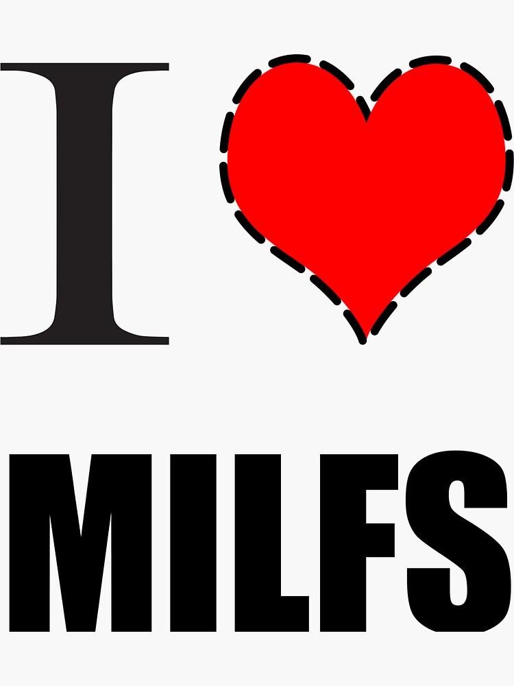 I Heart Milfs Sticker By Creepyjoe Redbubble