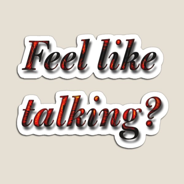 Item preview, Feel like talking? designed and sold by boogeyman.