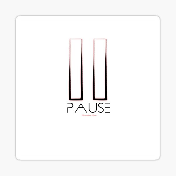 PAUSE (White, Red and Black) Sticker