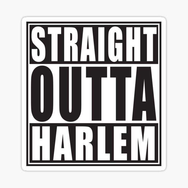 Straight Outta Harlem Sticker
