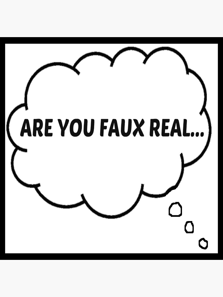 "ARE YOU FAUX REAL" Sticker by inoursociety Redbubble