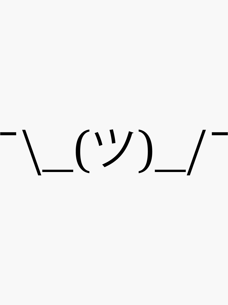 ¯\_(ツ)_/¯ / Shrug Emoticon / Shrug Emoji by jlittlew