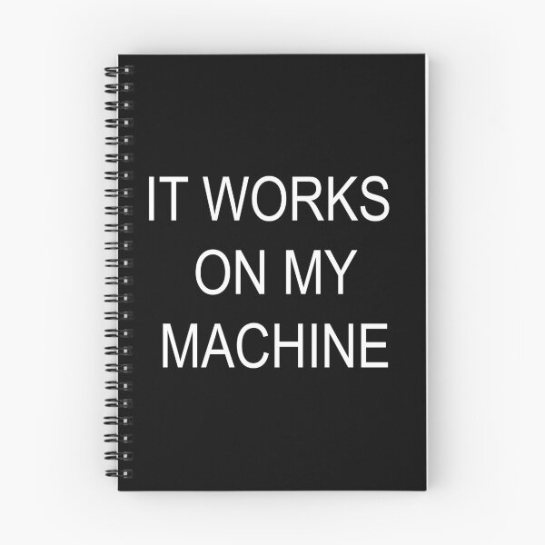 Item preview, Funny Programmer Design It works on my machine designed and sold by drwigglebutts.