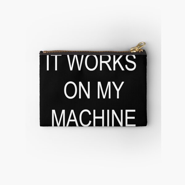 Item preview, Funny Programmer Design It works on my machine designed and sold by drwigglebutts.