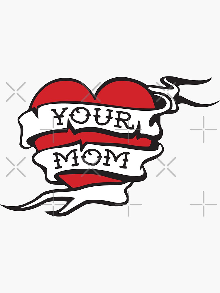 Your Mom Sticker By Laundryfactory Redbubble 