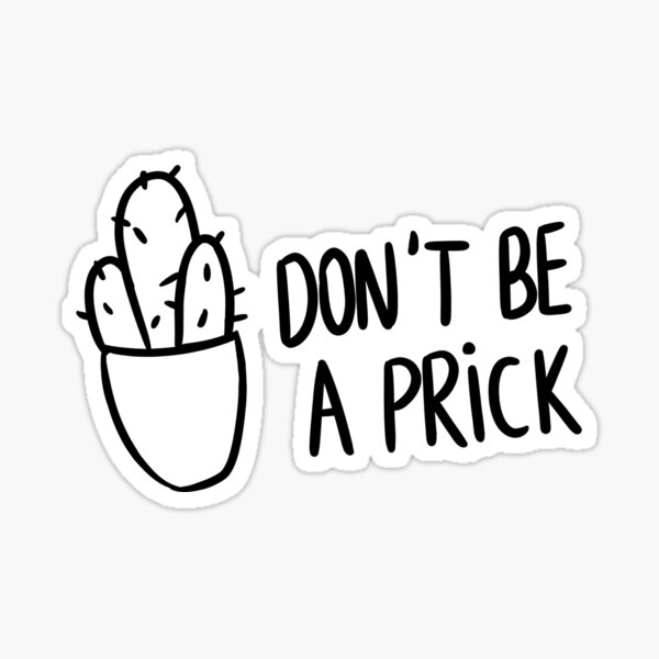 HIPSTER : DON'T BE A PRICK Sticker