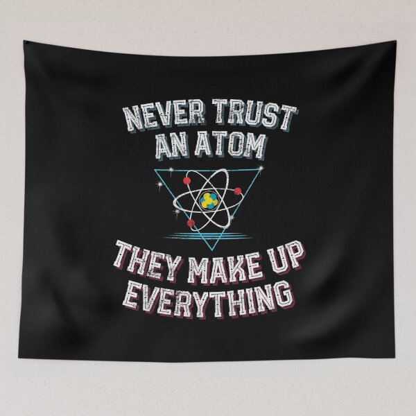 Item preview, Atom Make Up Everything t shirt science geek nerd physics designed and sold by farhanhafeez.