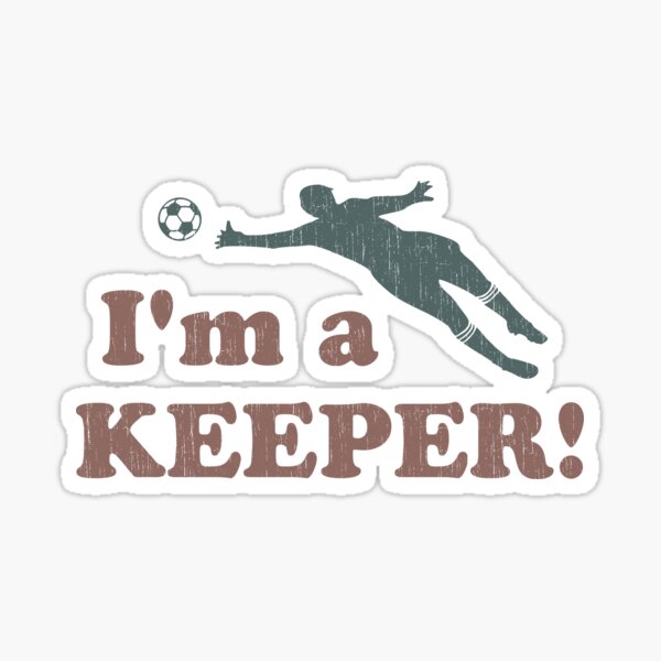 I'm a Keeper Soccer Goalie Sticker