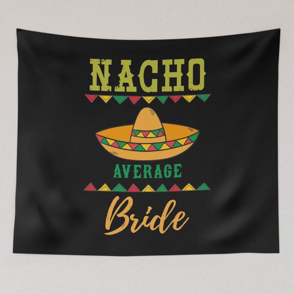 Item preview, Nacho Average Bride designed and sold by Bendthetrend.