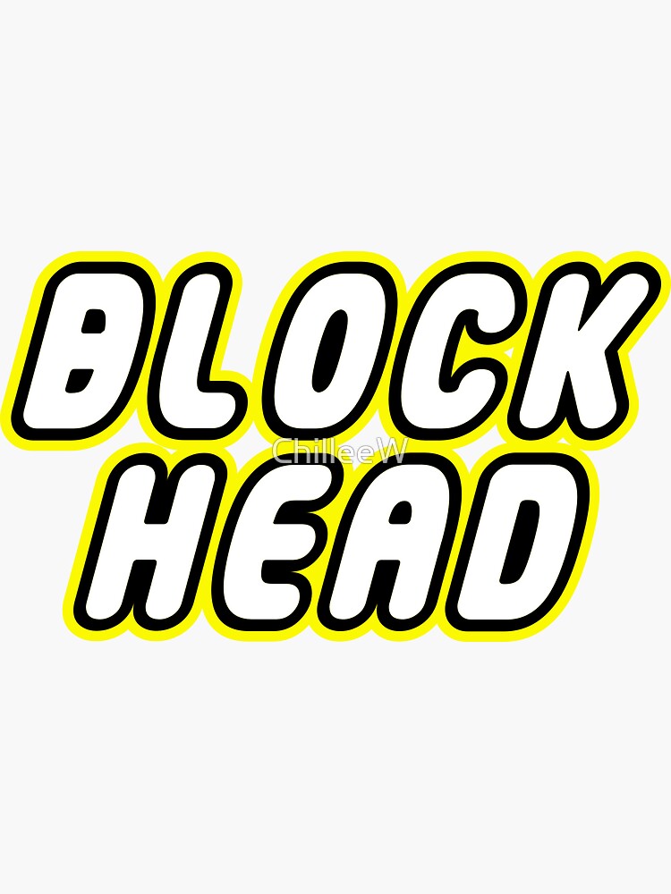 "BLOCK HEAD" Sticker for Sale by ChilleeW Redbubble