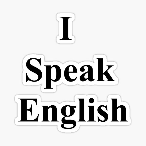 I Speak English Stickers Redbubble