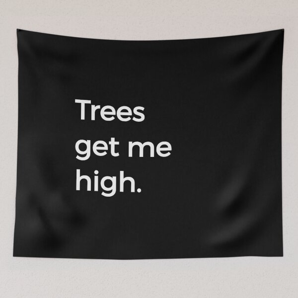 Item preview, Trees Get Me High Funny Arborist Pun designed and sold by KNUXX Shop.