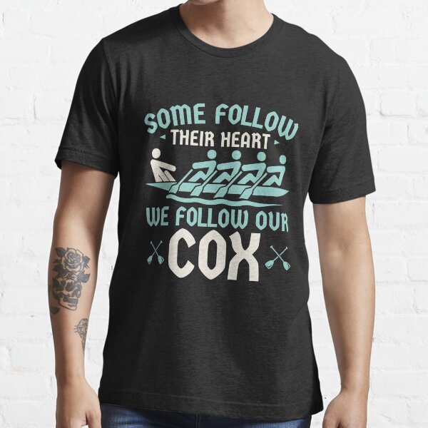 "Rowing Crew Some Follow Their Heart We Follow Our Cox" Tshirt for