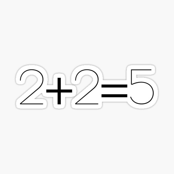 2+2=5 Sticker