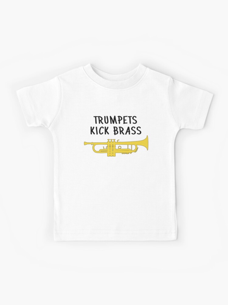 trumpet gift, Marching Band, Band - Trumpets kick brass" Kids T-Shirt for Sale by HEJAshirts | Redbubble