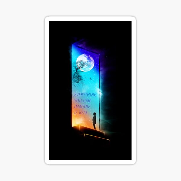 Item preview, Everything you can imagine is real. designed and sold by nicebleed.