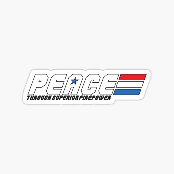 Peace Through Superior Firepower Military Veteran 3-18 Inch Custom Decal Sticker