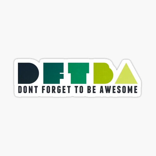 Don't Forget To Be Awesome (Color Variant 1) Sticker