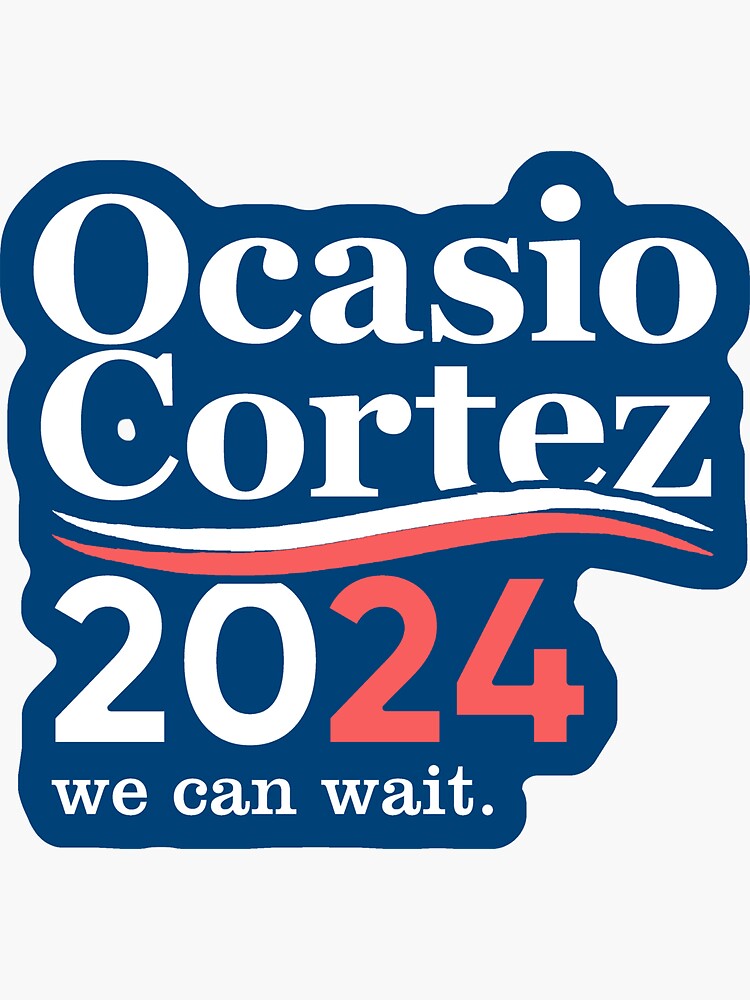 "Alexandria Ocasio Cortez (AOC) 2024, We Can Wait" Sticker for Sale by