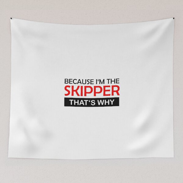 Item preview, Because I'm the Skipper that's why-Captain-Sailor designed and sold by AndiHK.