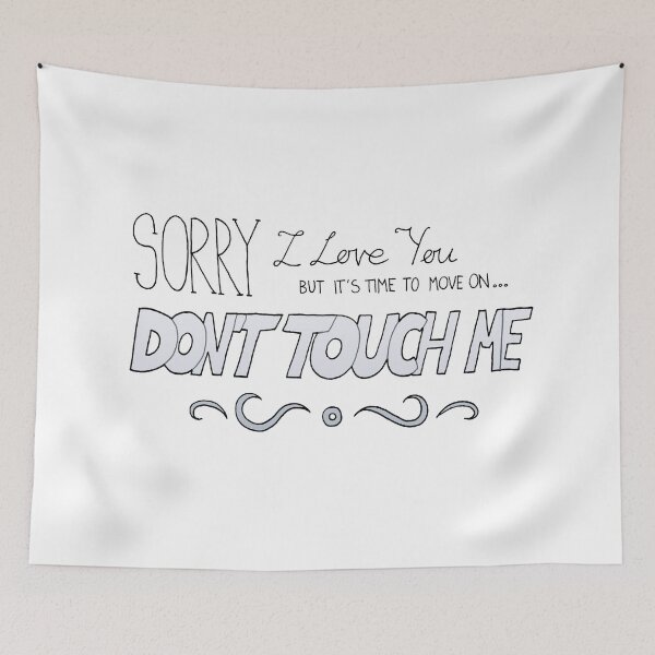 Item preview, Sorry, I love you but it's time to move on... Don't touch me designed and sold by syrollesse.