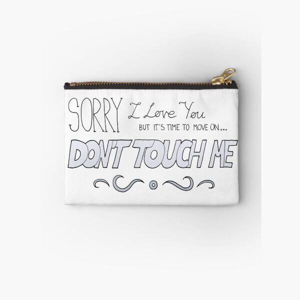 Item preview, Sorry, I love you but it's time to move on... Don't touch me designed and sold by syrollesse.
