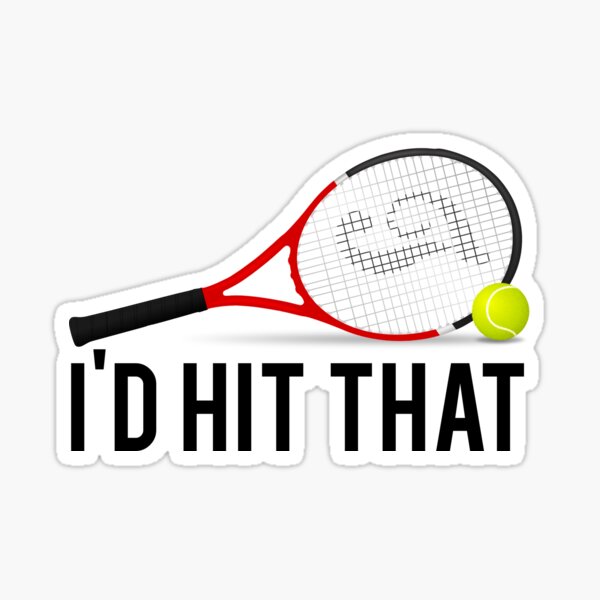 i-d-hit-that-tennis-sticker-for-sale-by-mralan-redbubble