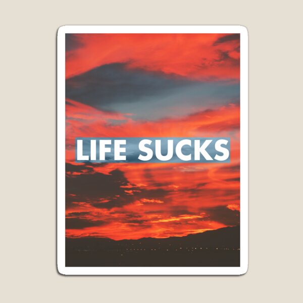 Item preview, Life Sucks designed and sold by viggosaurus.