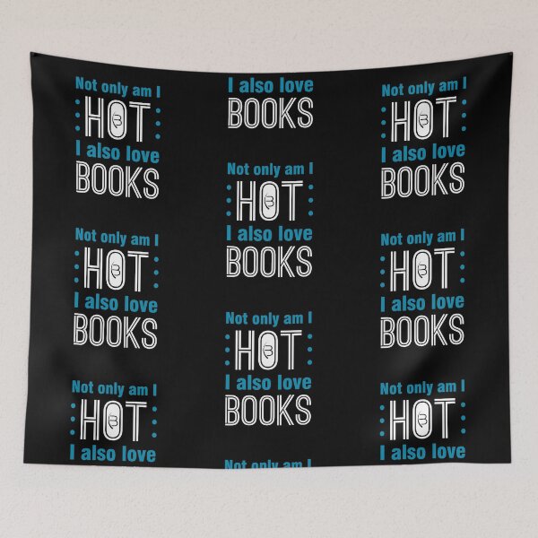 Item preview, 0168 | I am hot and I also love books | Bookrebels | Book | Books | Reading designed and sold by Bookrebels.