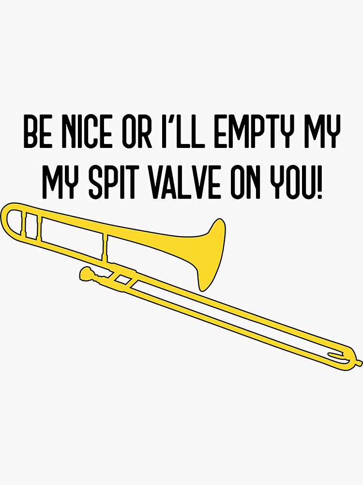 "Funny trombone gift, Marching Band, Concert Band Be nice or I'll