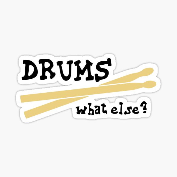 Drums - What else? Sticker