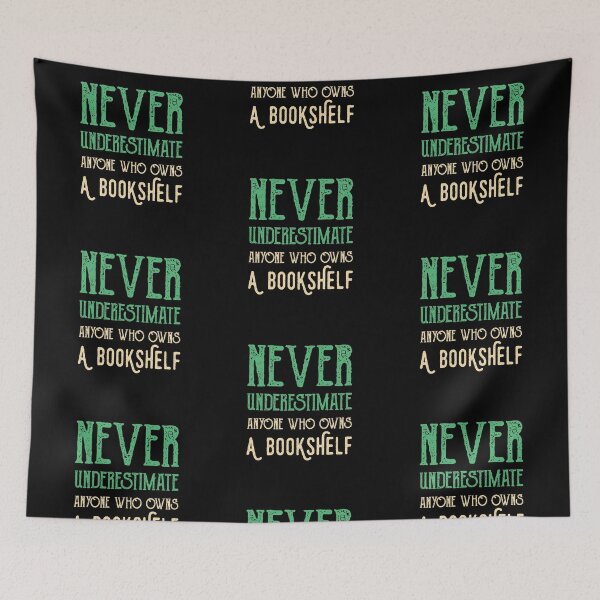 Item preview, 0149 | never underestimate anyone who owns a bookshelf | Bookrebels | books | reading | booklover designed and sold by Bookrebels.