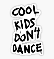 Cool Kids Don't Dance Sticker