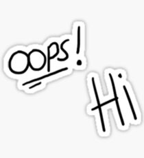 Oops! Hi Sticker