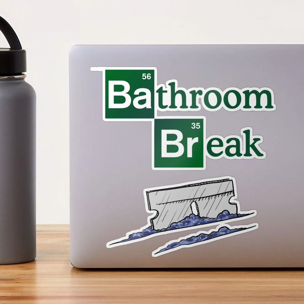 BRBBRB - Be Right Back Bathroom Break by