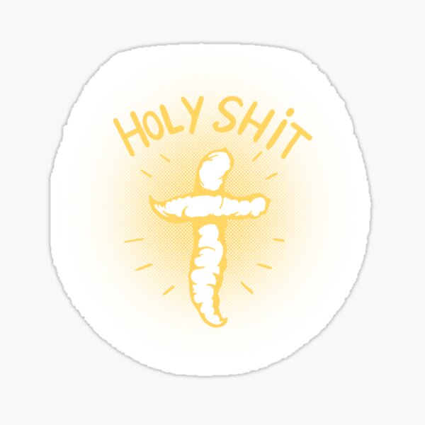 Holy Shit Stickers Redbubble
