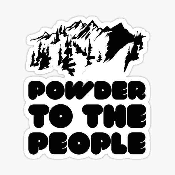 Powder To The People Sticker