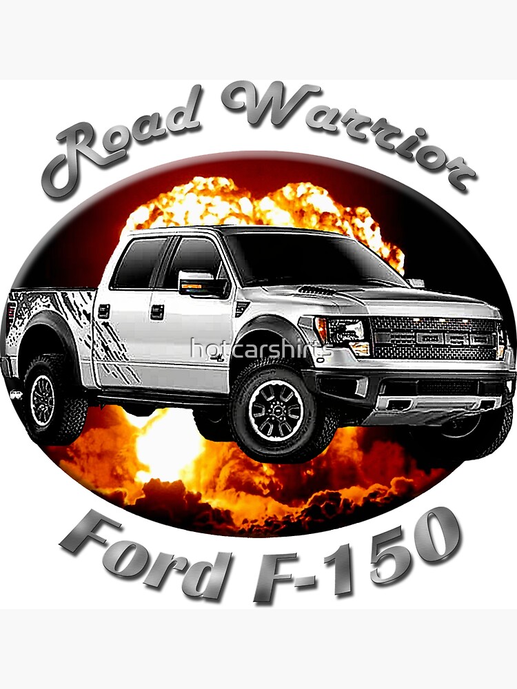 Ford F-150 Truck Road Warrior by hotcarshirts