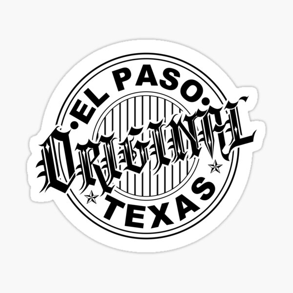 "El Paso Original" Sticker for Sale by AlejandroOrtiz Redbubble